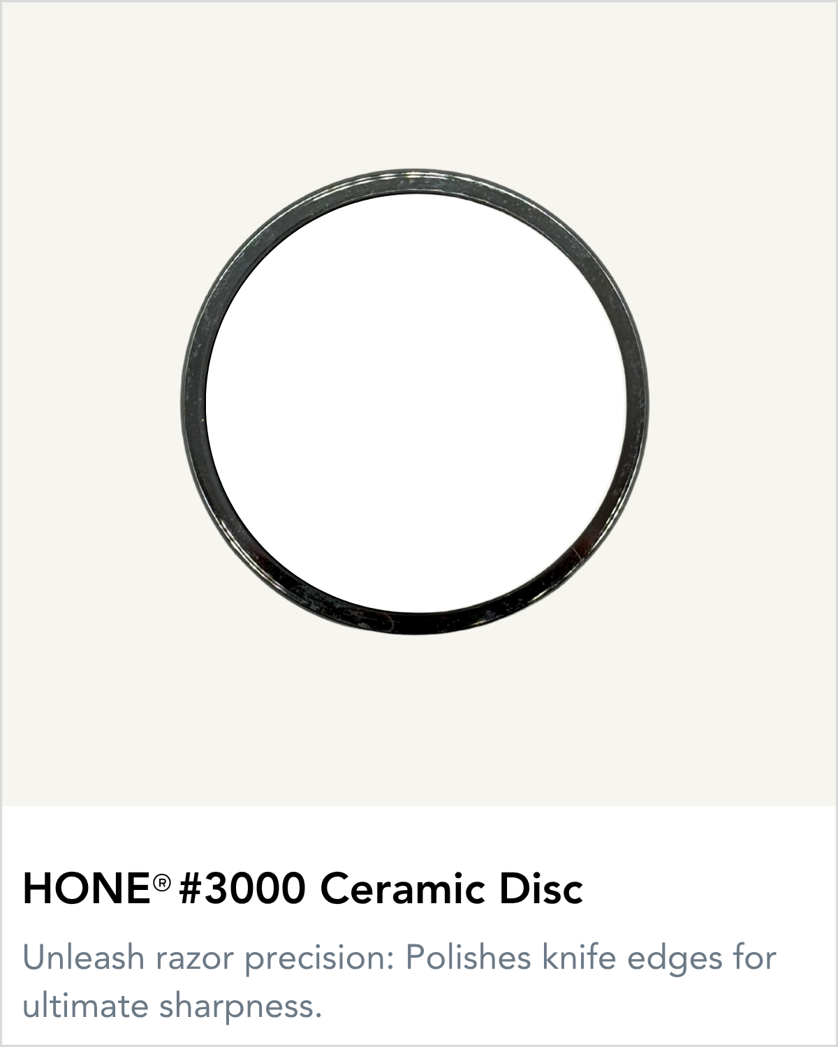 #3000 Ceramic Honing Disc on an ivory background
